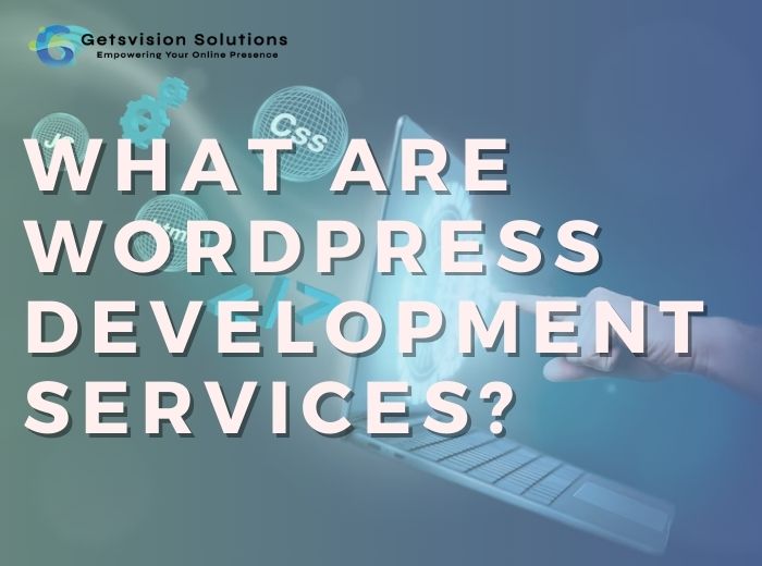 WordPress Development Services: A Step-by-Step Guide