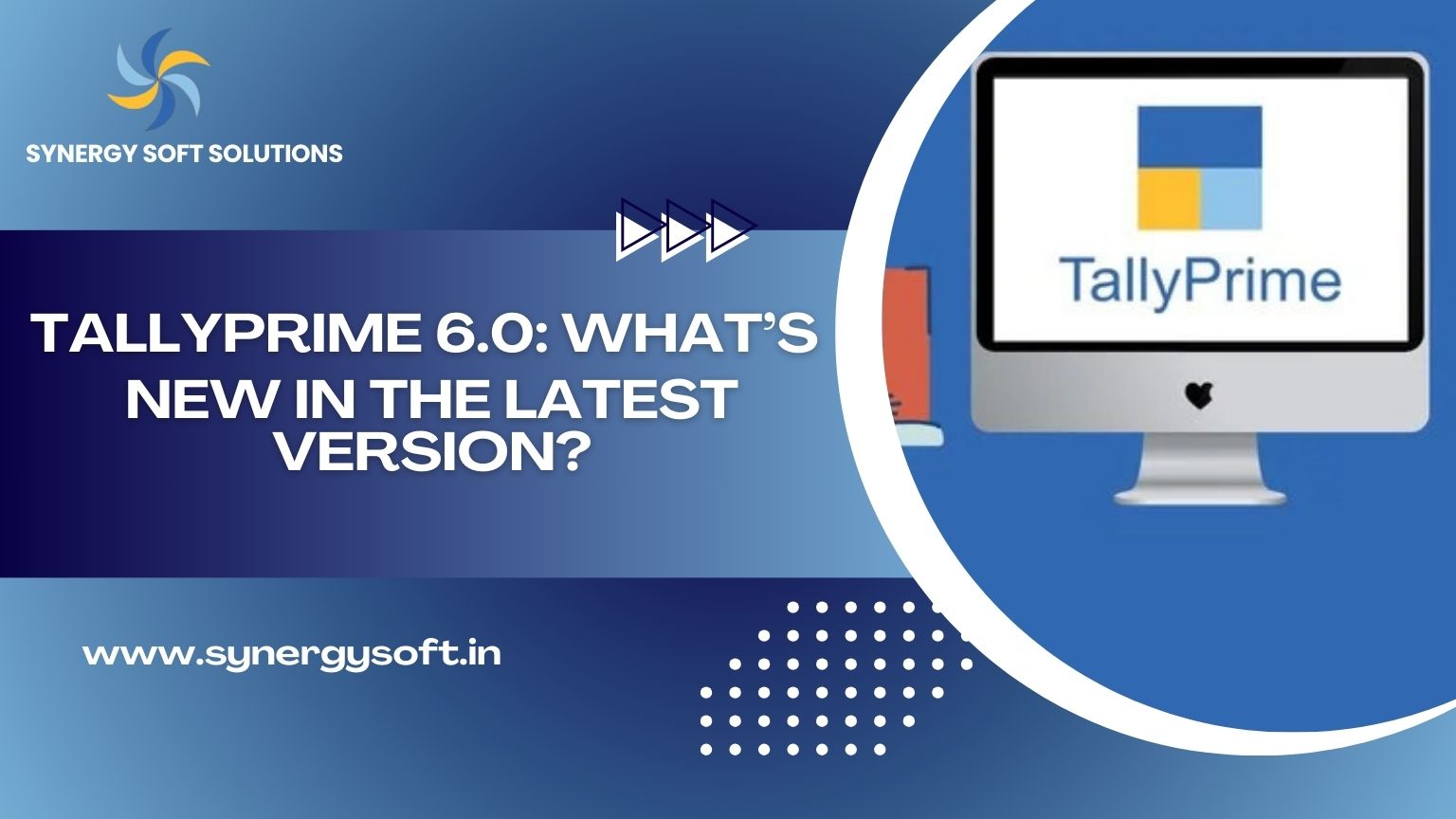 TallyPrime 6.0: What’s New in the Latest Version? - Blog Synergy soft Solutions