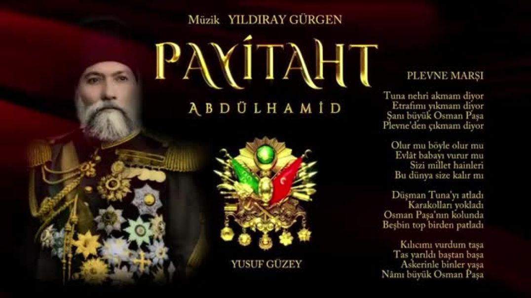 PLEVNE MARŞI UZUN VERSİYON PAYİTAHT ABDÜLHAMİD