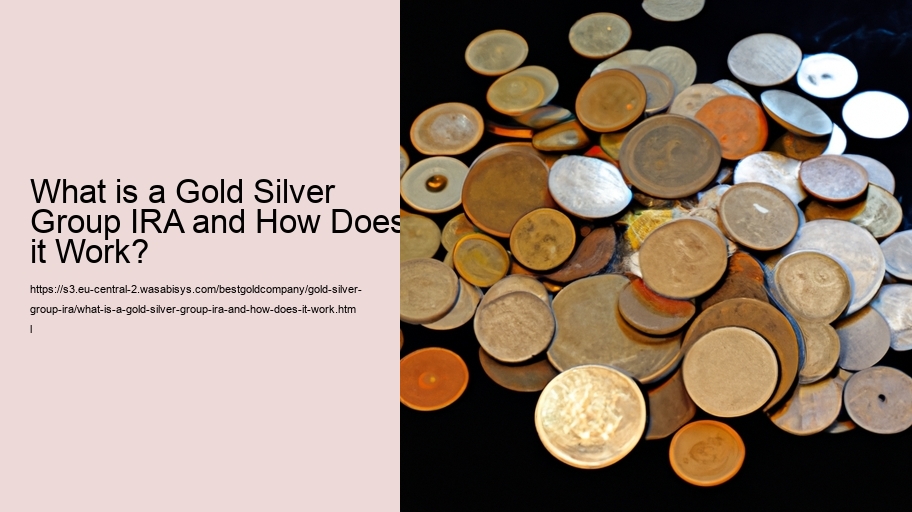 What is a Gold Silver Group IRA and How Does it Work?