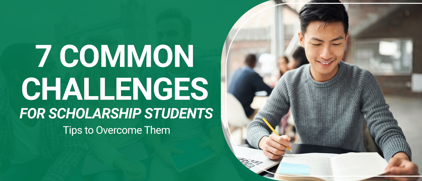 7 Common Challenges for Scholarship Student | Complete Guide