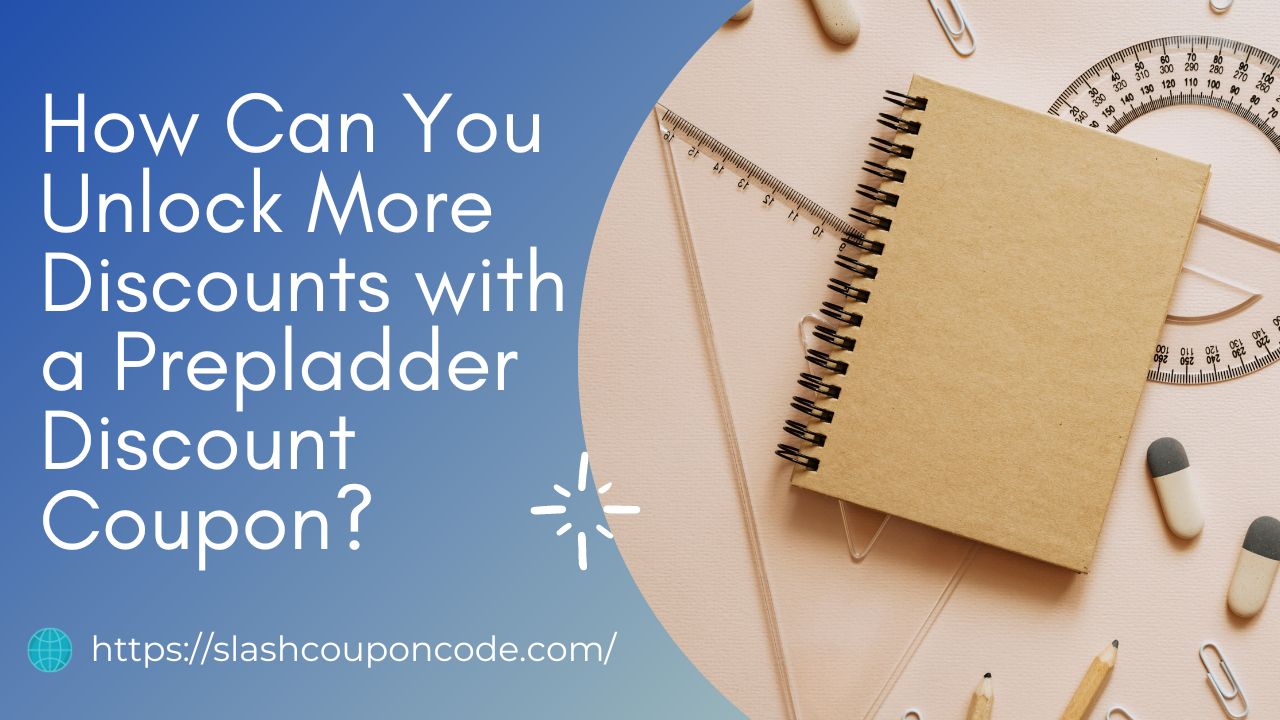 How Can You Unlock More Discounts with a Prepladder Discount Coupon? - Slashcouponcode