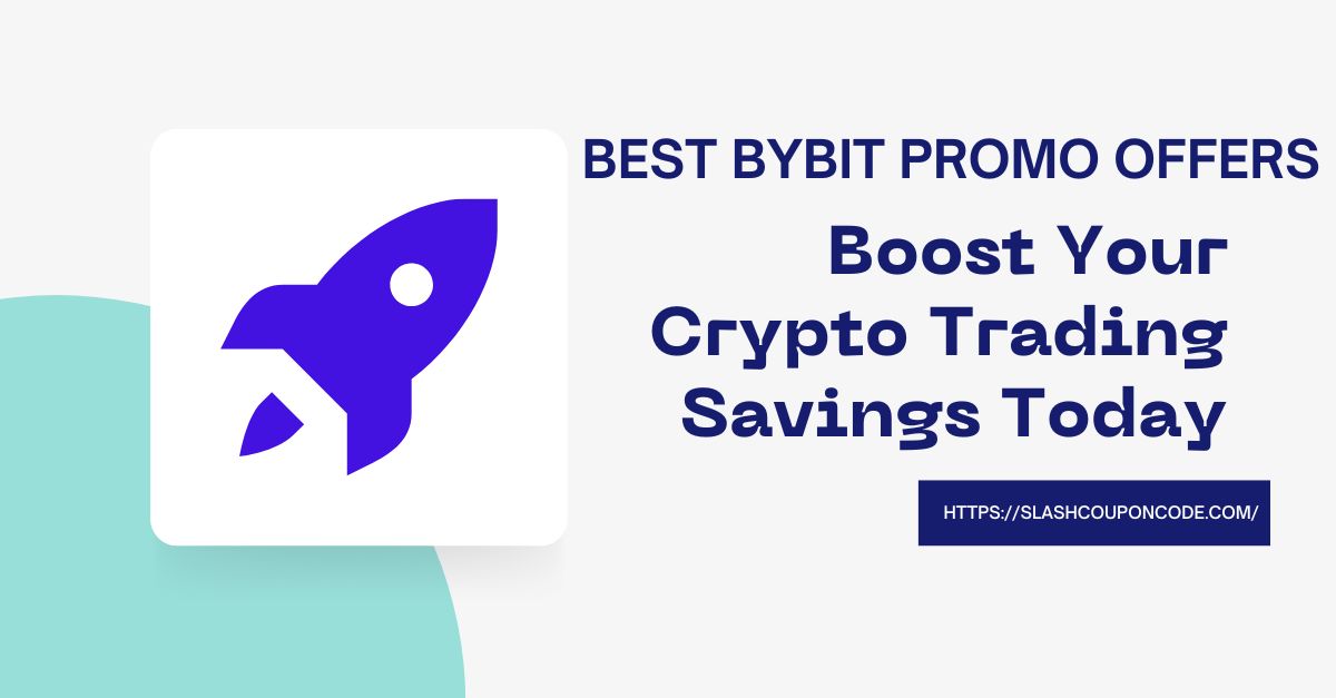 Best Bybit Promo Offers: Boost Your Crypto Trading Savings Today - Slashcouponcode