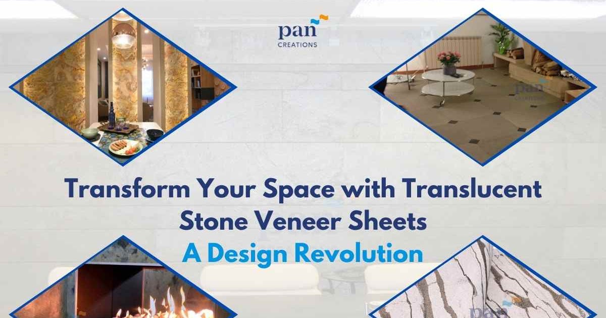 Transform Your Space with Translucent Stone Veneer Sheets: A Design Revolution