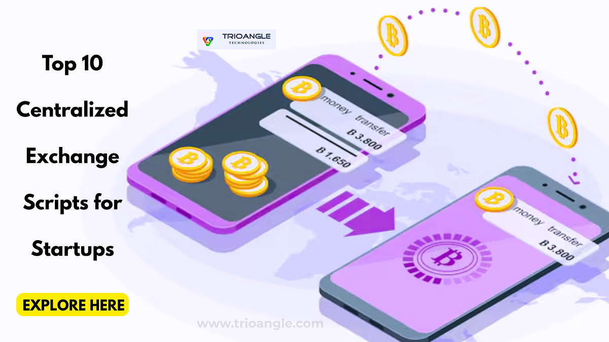 Top 10 Centralized Exchange Scripts for Startups | Medium