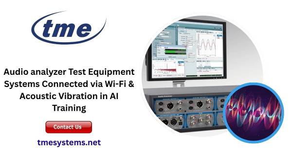 Audio Analyzer Test Equipment | Acoustic Vibration - TME Systems
