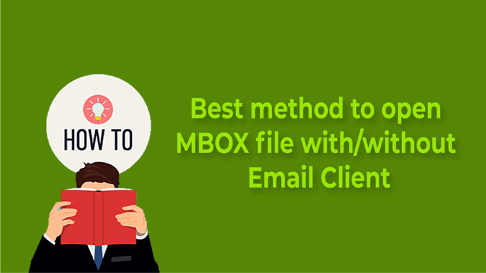 Best Method to Open MBOX file with/without Email Clients | MailsDaddy Official Blog