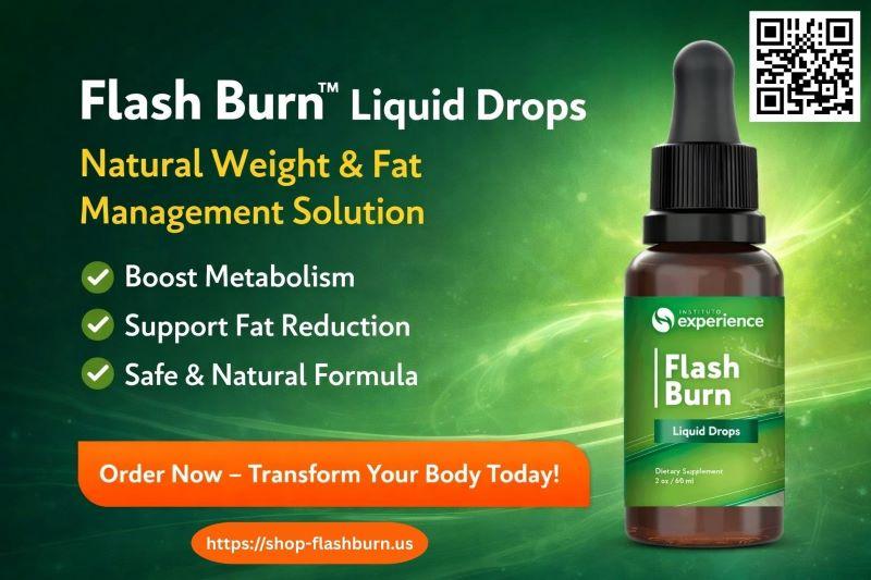 Flash Burn Liquid Drops – Boost Metabolism & Burn Fat...