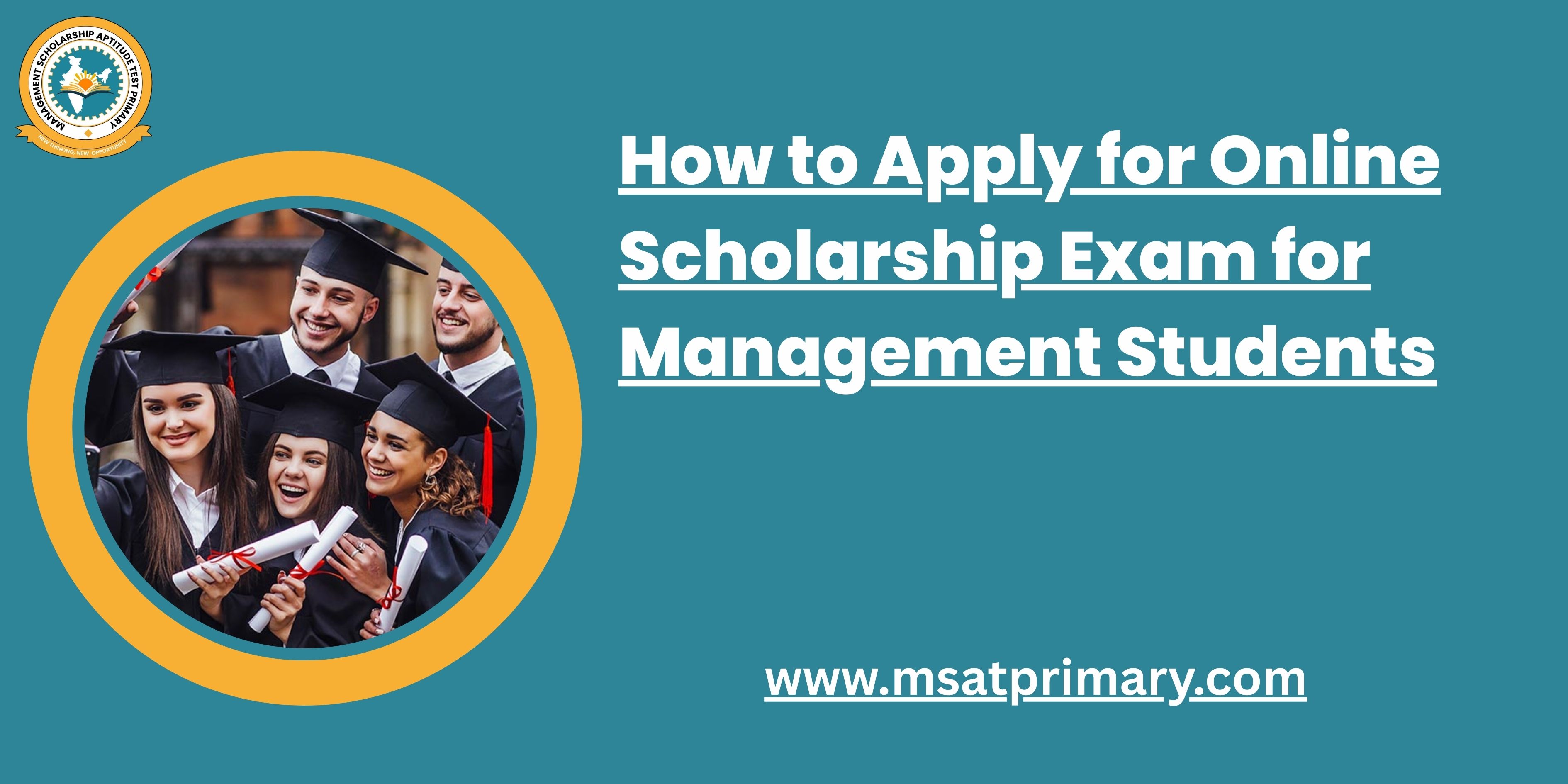 How to Apply for Online Scholarship Exam for Management Students – MSAT Primary