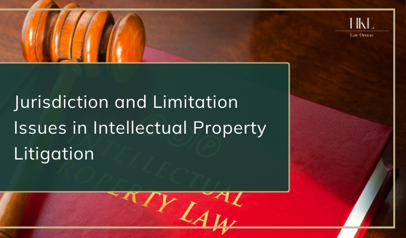 Jurisdiction and Limitation Issues in Intellectual Property Litigation