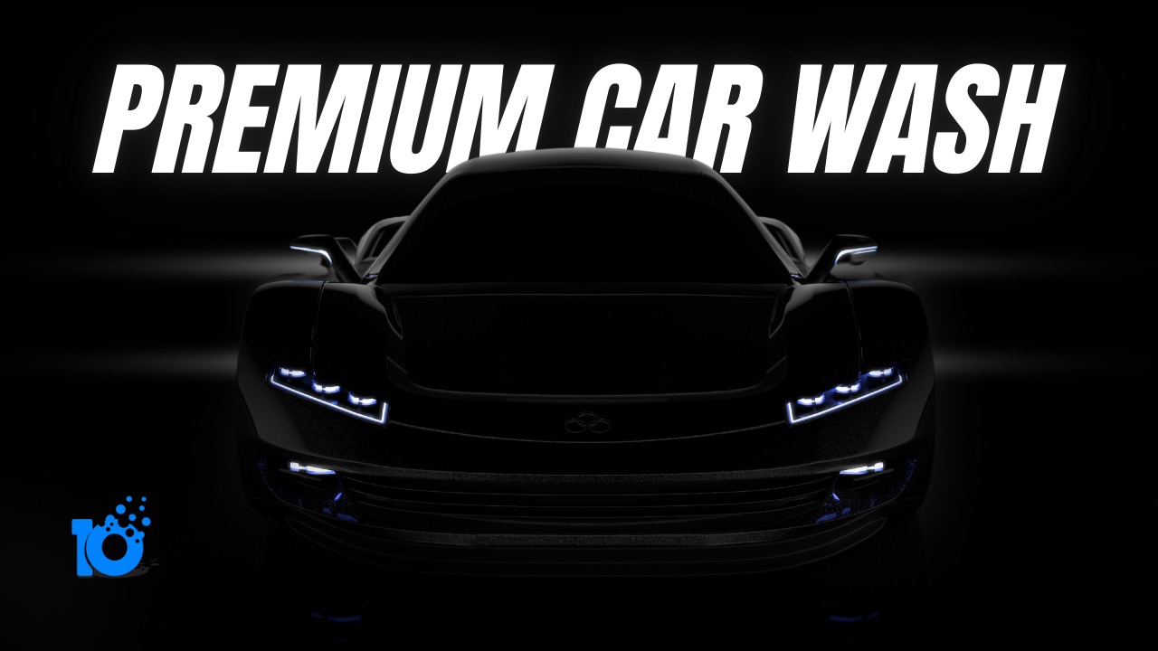 Unlocking the Value of Premium Car Wash Services