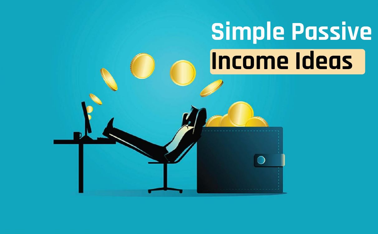 Simple Passive Income Ideas for Beginners – Easy Guide