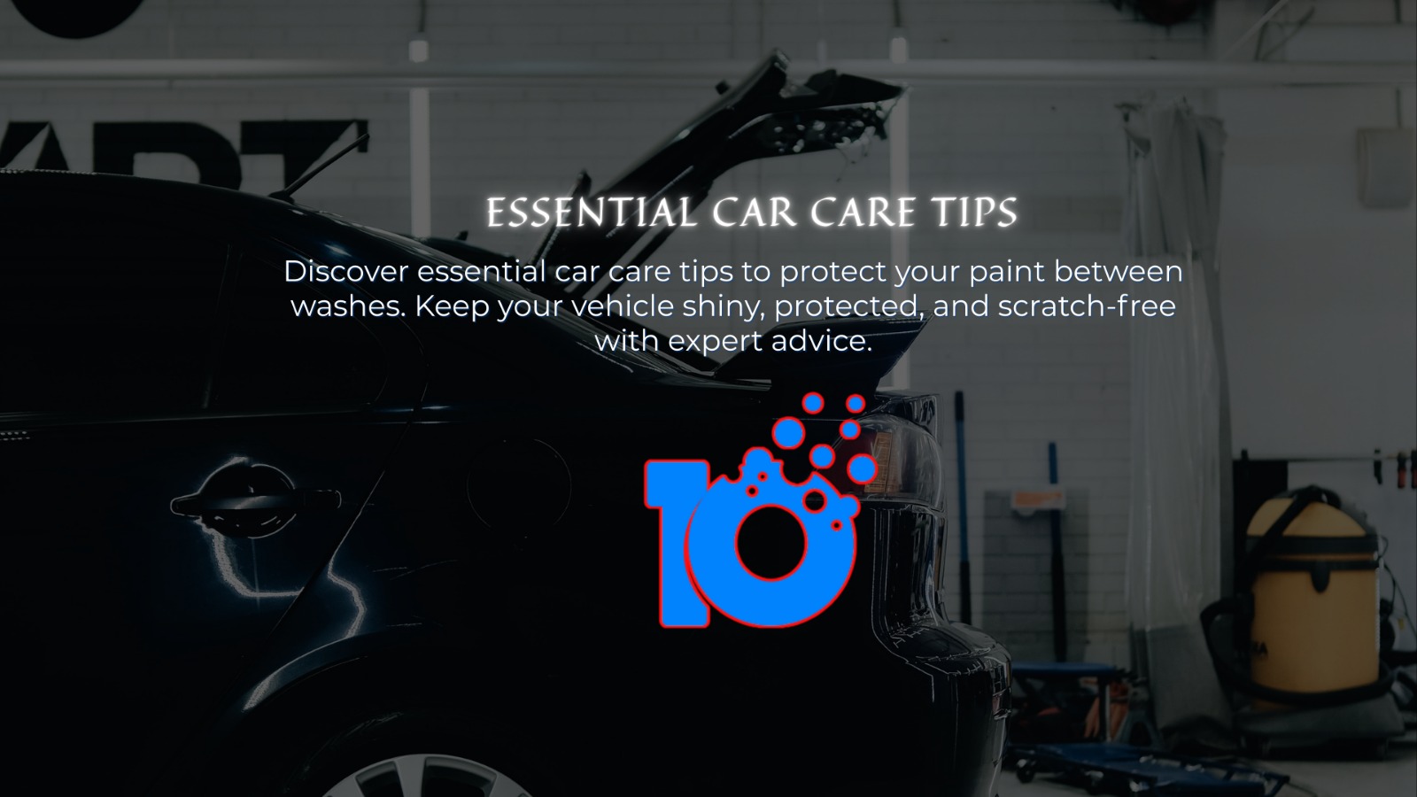 Essential Car Care Tips to Protect Your Paint Between Washes