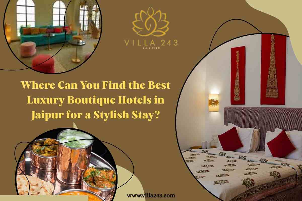 Where Can You Find the Best Luxury Boutique Hotels in Jaipur for a Stylish Stay?
