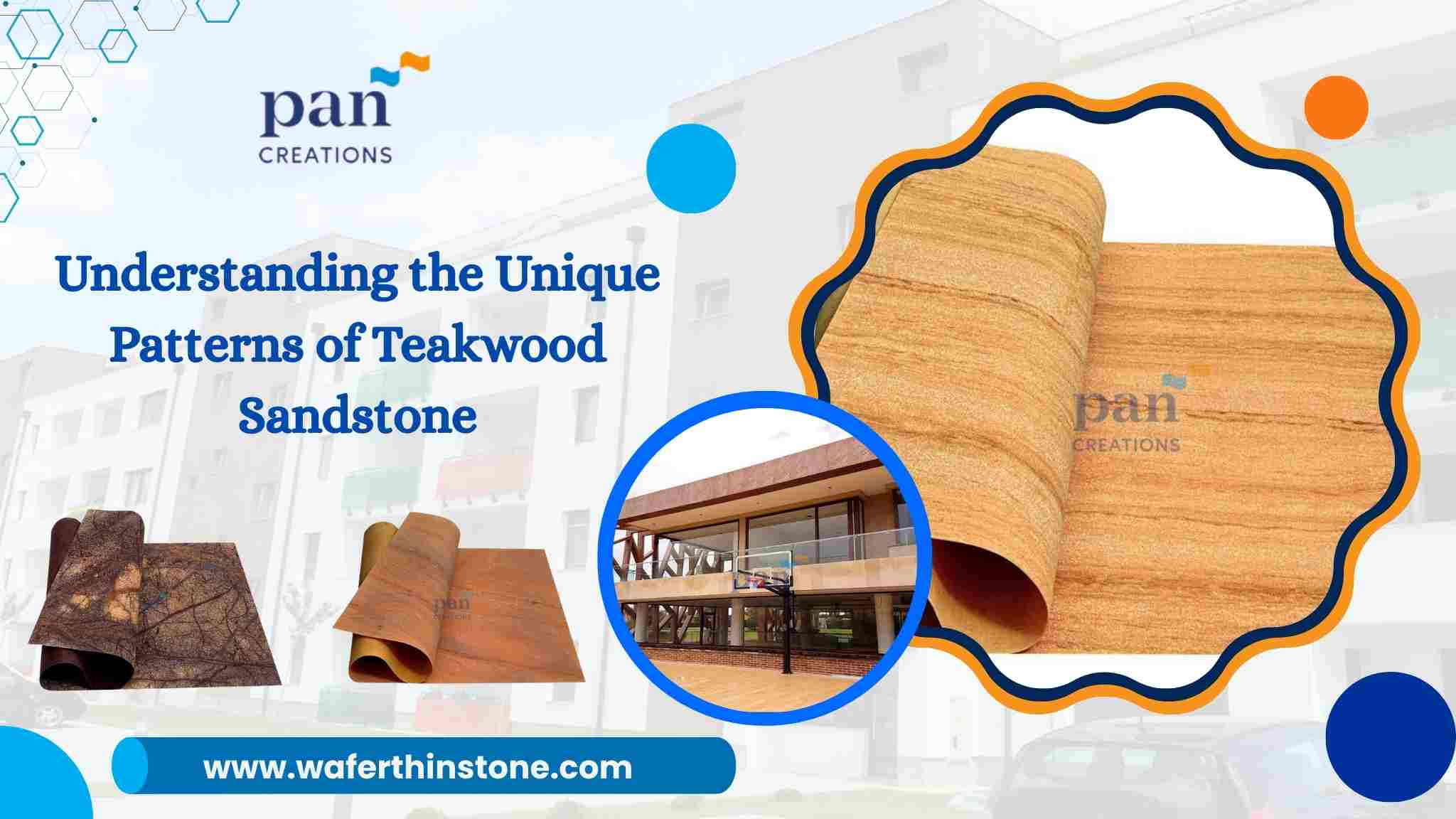 Understanding the Unique Patterns of Teakwood Sandstone