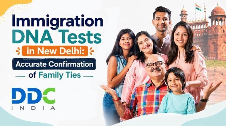 Credible Immigration DNA Tests in New Delhi for Family Reunification Purposes - Your Health Magazine