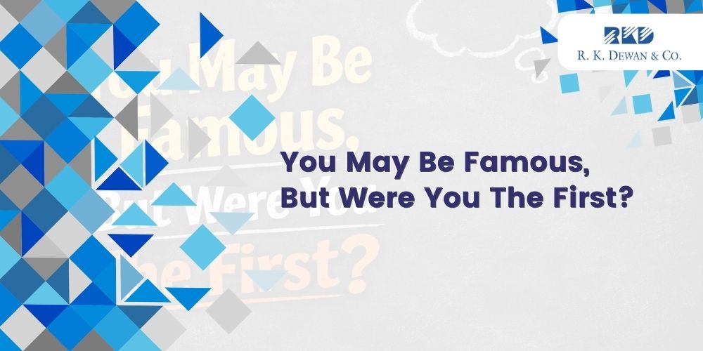 Trademark Law: Famous vs First—Key Delhi HC KENT Ruling