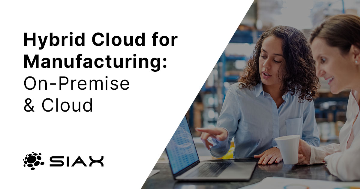 Hybrid Cloud Solutions for Manufacturing | SIAX