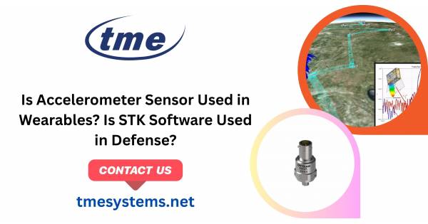 Is Accelerometer Sensor Used in Wearables? Is STK Software Used in Defense?