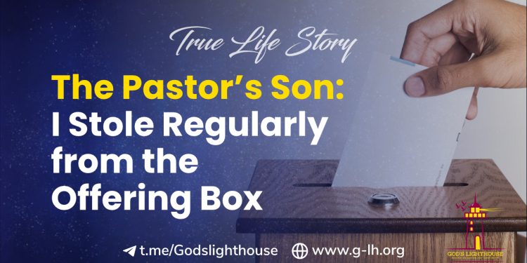 LT14 | The Pastor’s Son: I Stole Regularly from the Offering Box