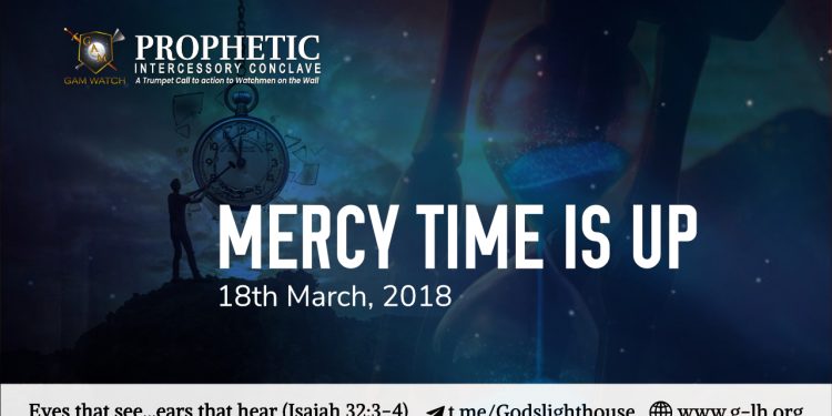 PW: Mercy Time is Up- 18th March 2018