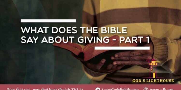 What Does The Bible Say About Giving — Part 1