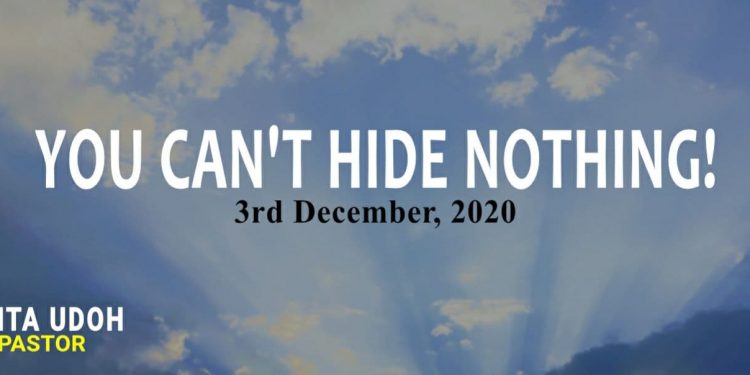 You Can’t Hide Nothin’!