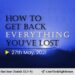 How To Get Back Everything You’ve Lost