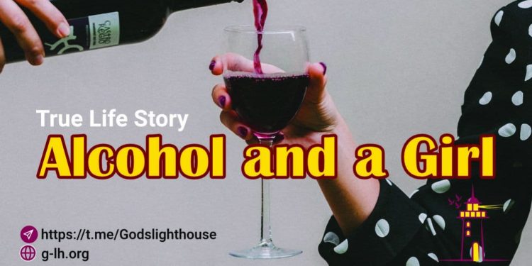 Alcohol And A Girl GLH Testimonies