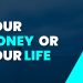 Your Money Or Your Life