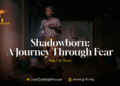 Shadowborn: A Journey Through Fear