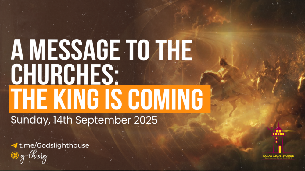 A Message to the Churches: The King is Coming