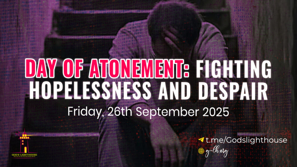 Day of Atonement: Fighting Hopelessness and Despair
