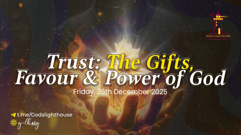 Trust- The Gifts, Favour & Power of God