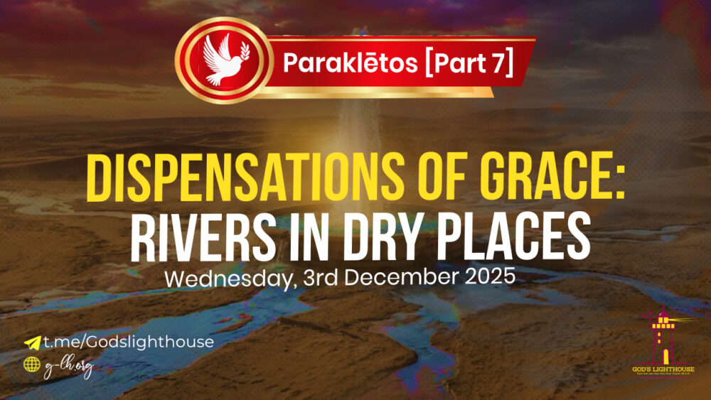 Parakletos [Part 7]: Dispensations of Grace: Rivers in Dry Places Image