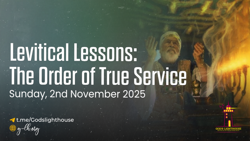 Levitical Lessons: The Order of True Service