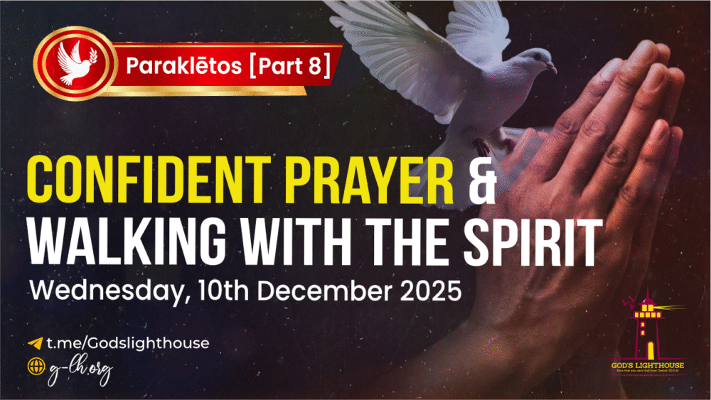 Parakletos [Part 8]: Confident Prayer & Walking with the Spirit