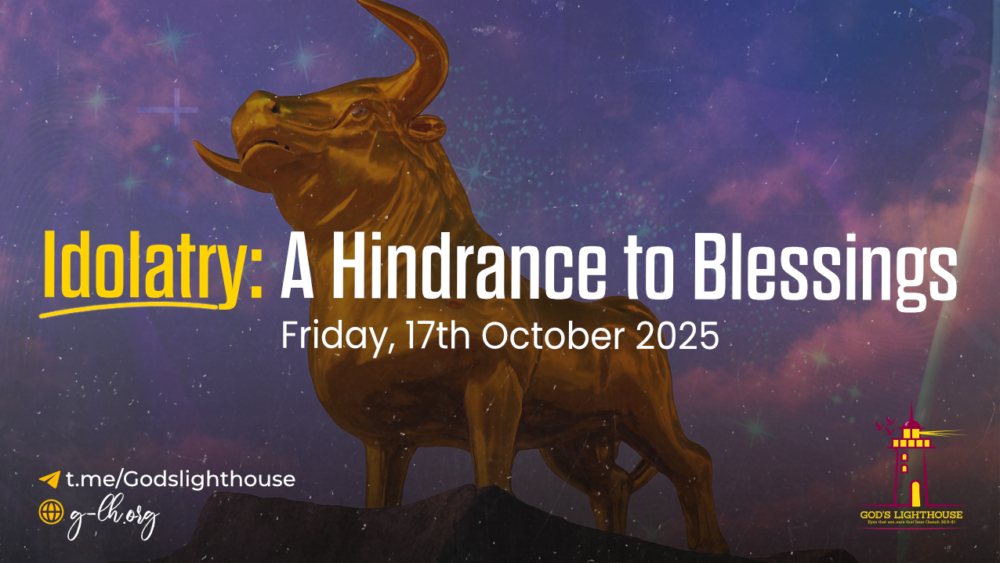 Idolatry: A Hindrance to Blessings