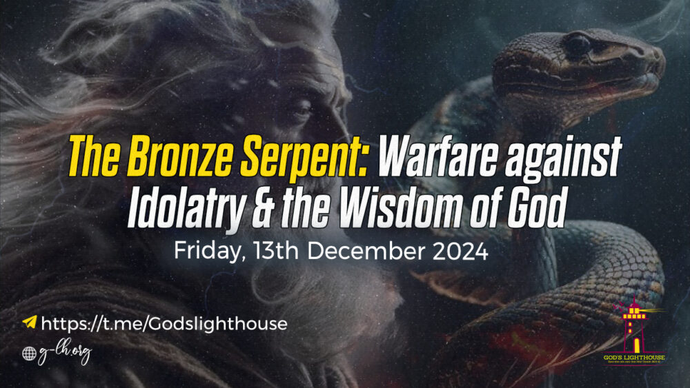 The Bronze Serpent: Warfare against Idolatry & the Wisdom of God