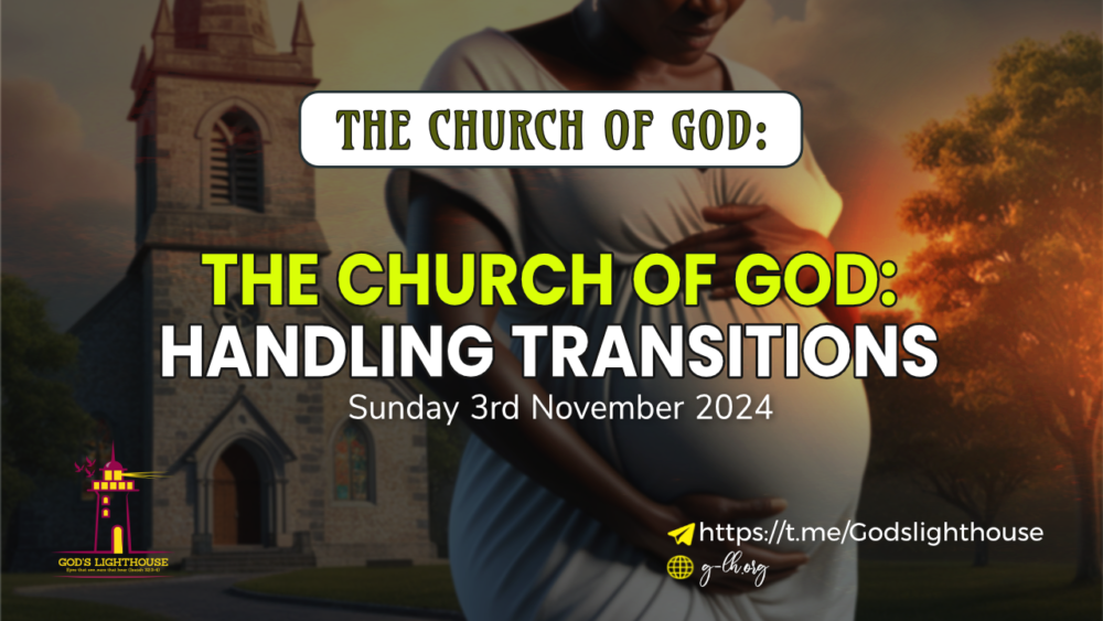 The Church of God: Handling Transitions