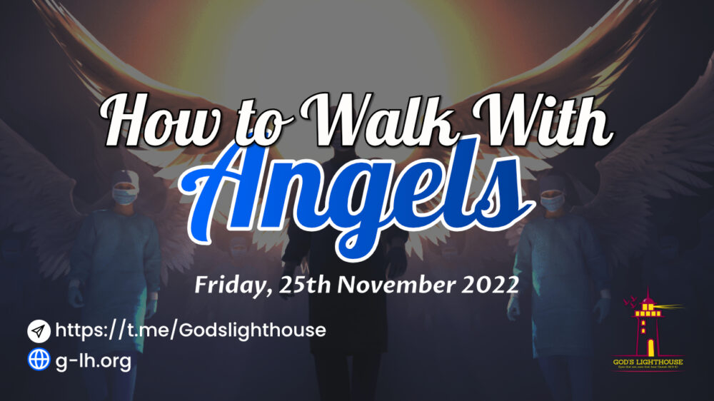 How to Walk with Angels