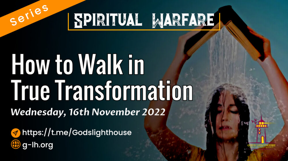 How to Walk in True Transformation 