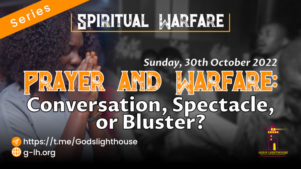 Prayer and Warfare: Conversation, Spectacle or Bluster 
