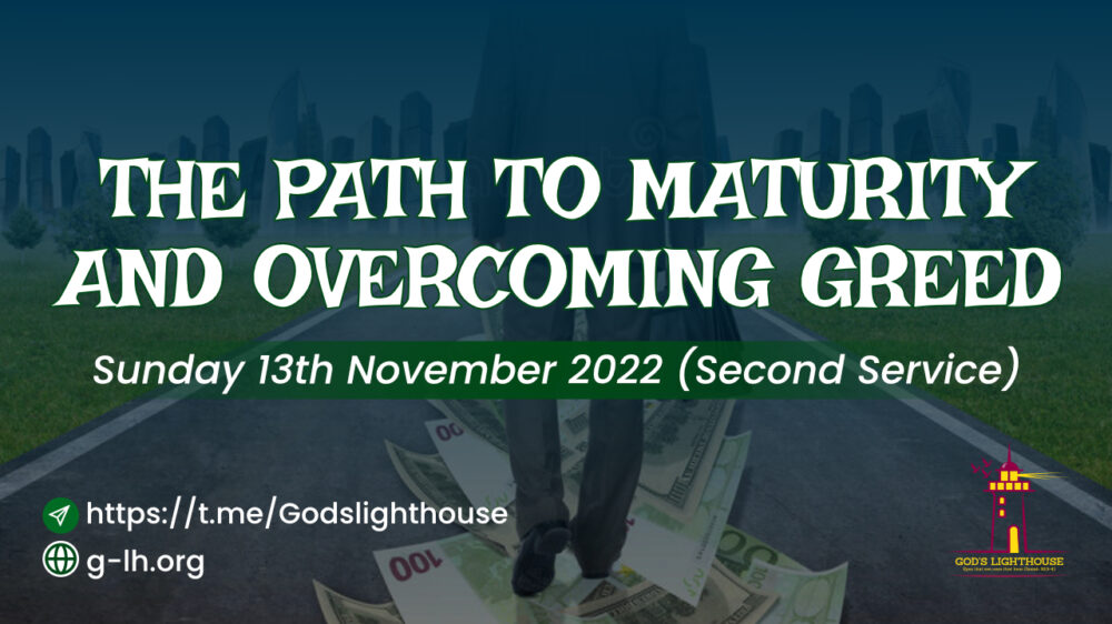 The Path to Maturity and Overcoming Greed