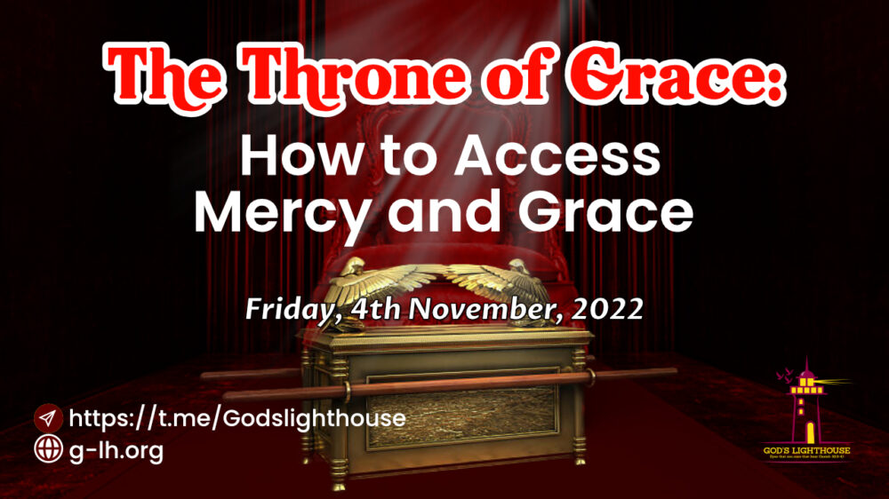 The Throne of Grace - How to Access Grace and Mercy