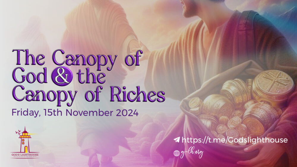 The Canopy of God and the Canopy of Riches