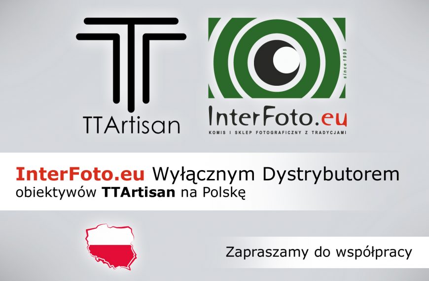 InterFoto.eu wyłącznym dystrybutorem obiektywów TTArtisan na Polskę – zapraszamy do współpracy