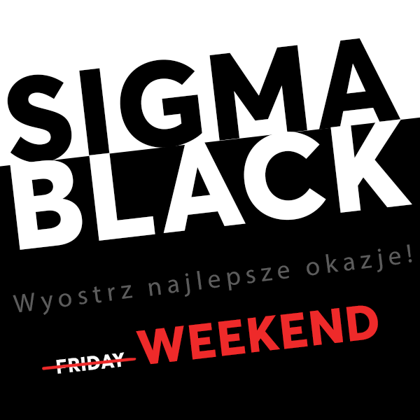 Sigma Black Weekend