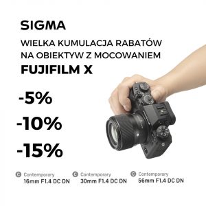 Obiektywy SIGMA z mocowaniem Fujifilm X z rabatem nawet od 15%!