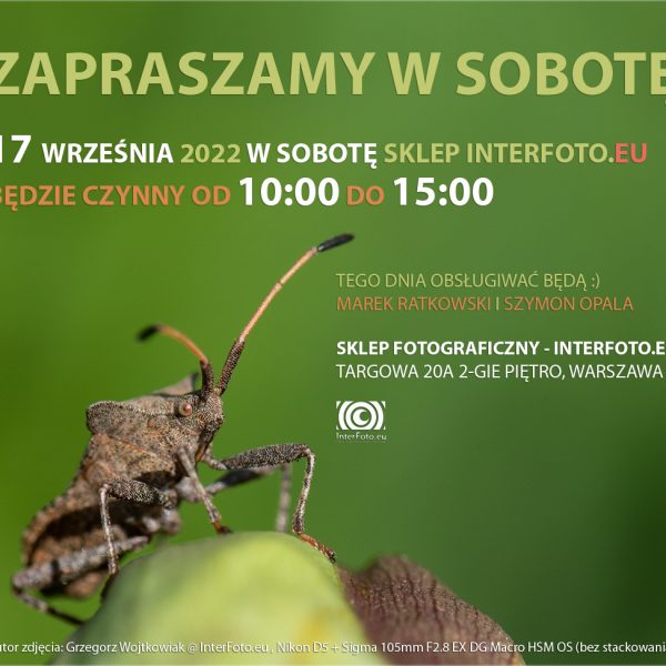 W najbliższą sobotę 17 września 2022 roku sklep fotograficzny InterFoto.eu będzie otwarty od godziny 10:00 do 15:00 Zapraszamy! :)
